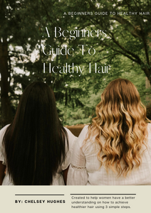 A Beginners Guide To Healthy Hair